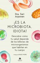 Libro '¡Es la microbiota, idiota!', de Sari Lapena. Libro '¡Es la microbiota, idiota!', de Sari Lapena.