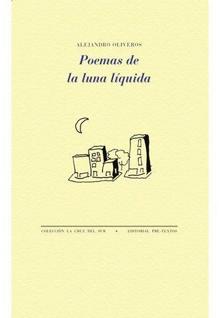 ‘Poemas de la luna líquida’. Alejandro Oliveros. Pre-Textos, 2021. 84 páginas. 17 euros
