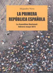 Libro de Alejandro Nieto sobre la Primera República